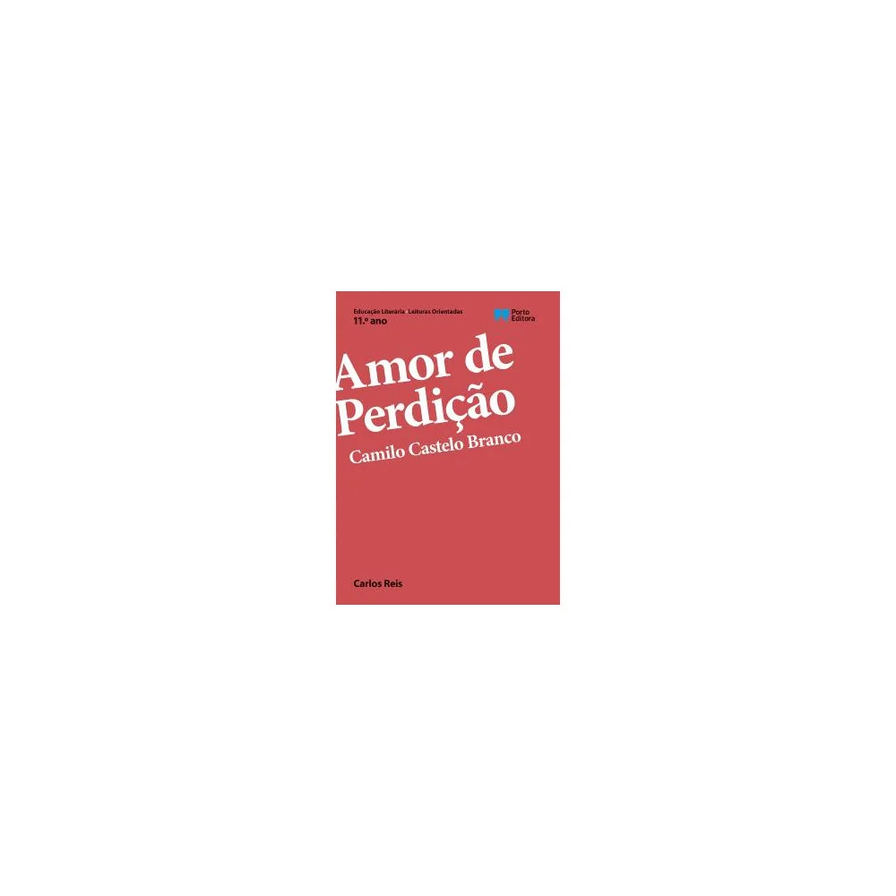 Leituras Orientadas - Amor de Perdição, Camilo Castelo Branco - 11.º ano
