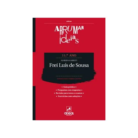 Arrumar Ideias - Frei Luís de Sousa - Almeida Garrett - 11.º Ano