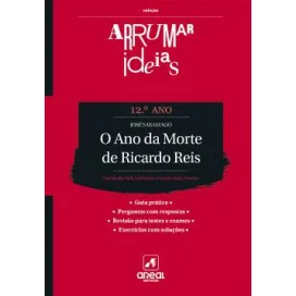 Arrumar Ideias - O Ano da Morte de Ricardo Reis - José Saramago - 12.º Ano