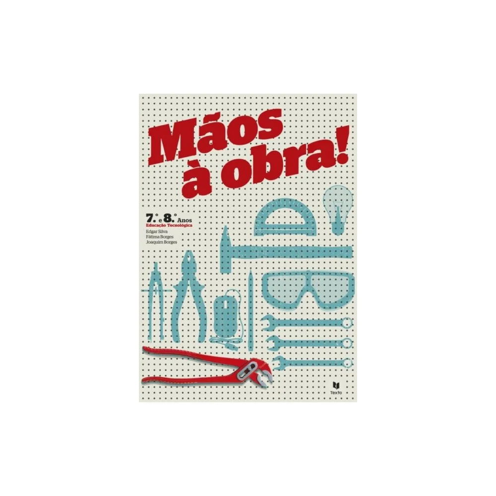 9789724747347 - Mãos à obra! Educação Tecnológica 7º/8º Ano - Manual do Aluno