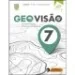 GEOvisão 7 - Geografia ( 2 Volumes) - Manual do Aluno