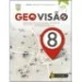 GeoVisão 8 - Geografia - Manual do Aluno